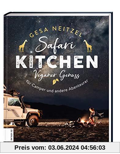 Safari Kitchen: Veganer Genuss für Camper und andere Abenteurer